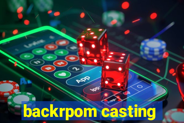 backrpom casting